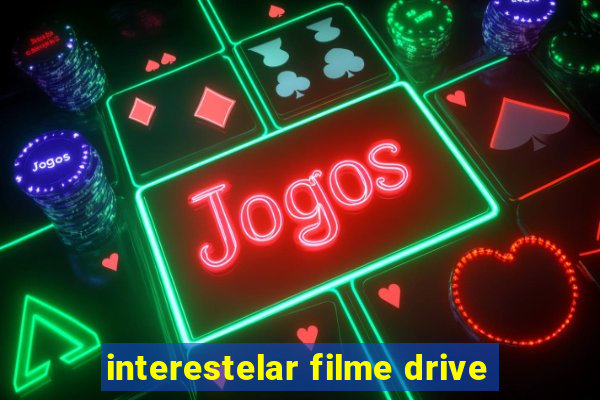 interestelar filme drive